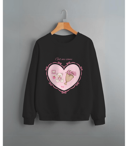 "Get me these ♡︎" Sweatshirt