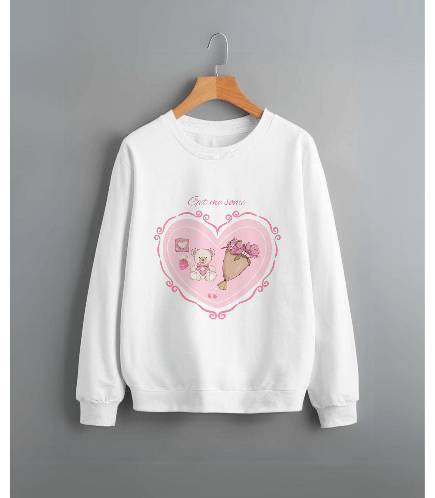 "Get me these ♡︎" Sweatshirt