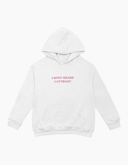 "I DONT CHASE, I ATTRACT" Hoodie