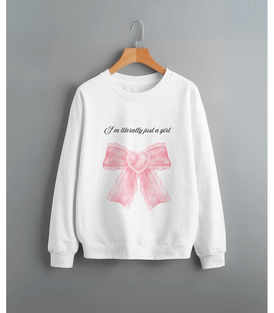 I'm just a girl Sweatshirt